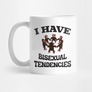 I Have Bisexual Tendencies - Funny LGBT Meme Mug